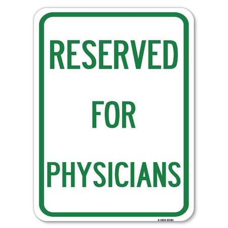 Signmission Reserved for Physicians Heavy-Gauge Aluminum Rust Proof Parking Sign, 18" x 24", A-1824-23181 A-1824-23181